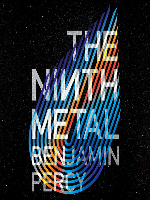 Title details for The Ninth Metal by Benjamin Percy - Available